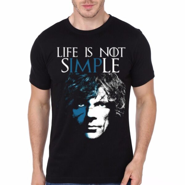 Life Is Not Simple Tyrion Lannister Black T-Shirt