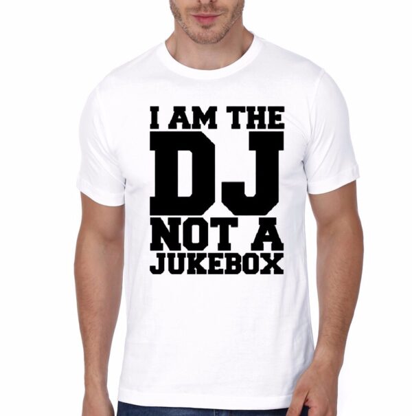 I Am The DJ Not A Juke Box White T-Shirt