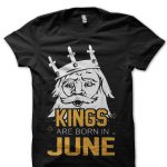 Kings Are Born In June Black T-Shirt