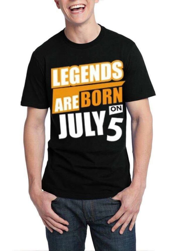 Legends Are Born On July 5 Black T-Shirt