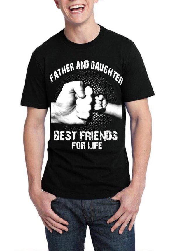 Father And Daughter Best Friends For Life T-Shirt