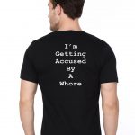 I Am Getting Accused By A Whore Black T-Shirt - Image 3