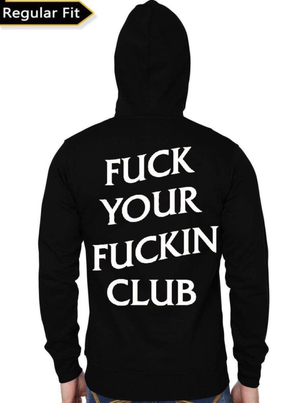fuck your fuckin club black hoodie