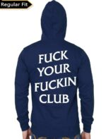 fuck your fuckin club blue hoodie
