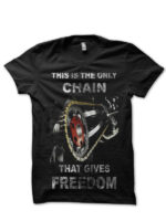 this is the only chain that gives me freedom black tshirt