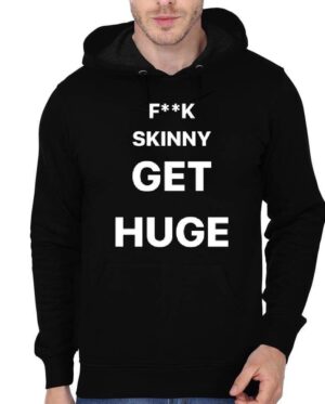 fuck skinny get huge hoodie