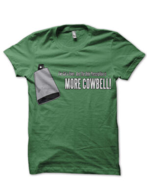 more cowbell green tshirt