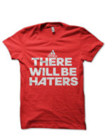 there will be haters red tshirt