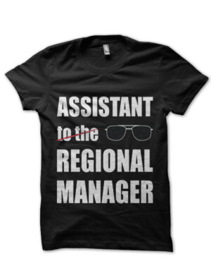 assistant to the regional manager black tshirt