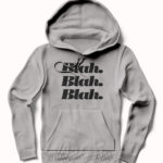 Blah Blah Blah Grey Hoodie