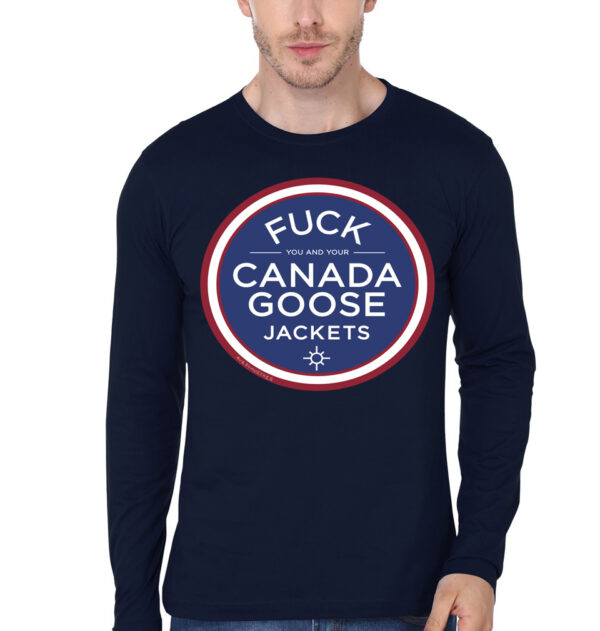 FUCK Canada Goose Full Sleeve T-Shirt