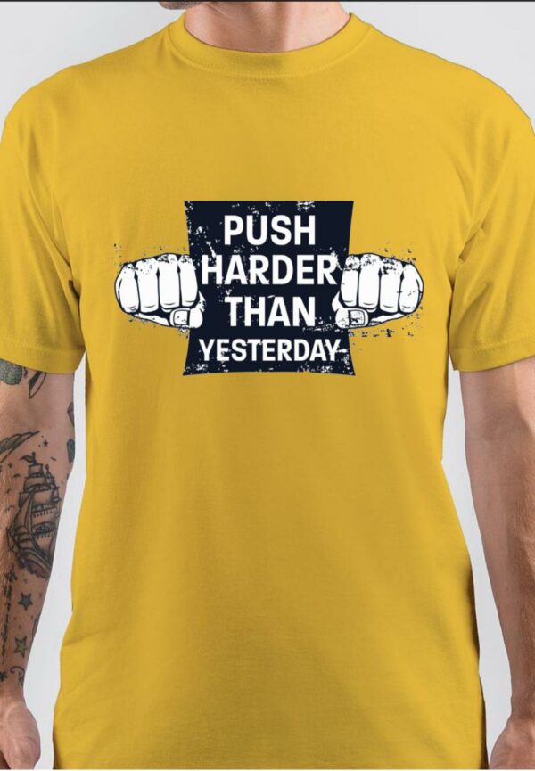 Push Harder Than Yesterday T-Shirt