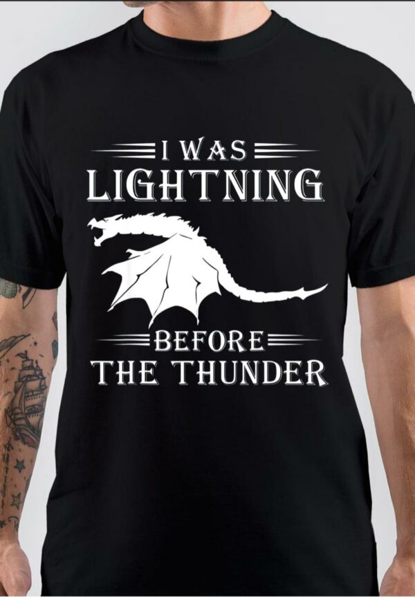 I Was Lightening Before Thunder T-Shirt