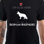 Life Is Better With A German Shepherd T-Shirt