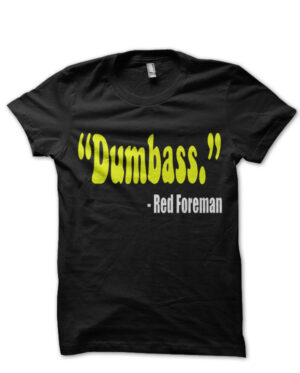 Dumbass Red Forman T-Shirt