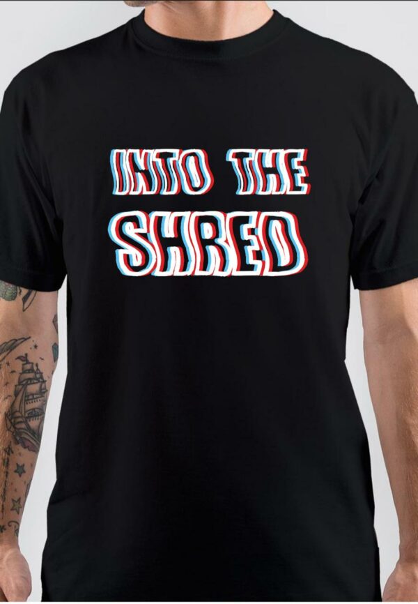 Into The Shred T-Shirt