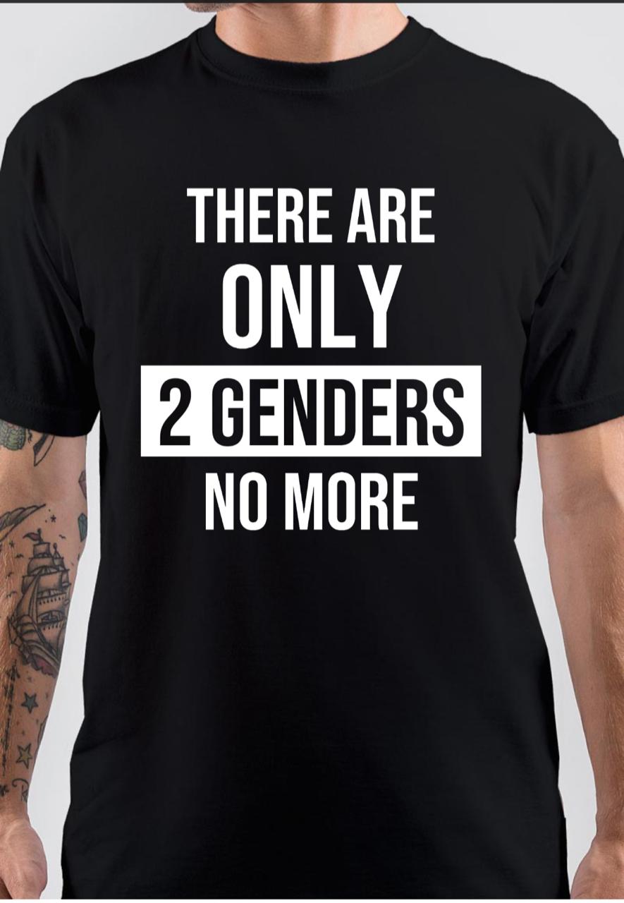 Potentiel Steward Lade være med There Are Only 2 Genders No More T-Shirt - Supreme Shirts