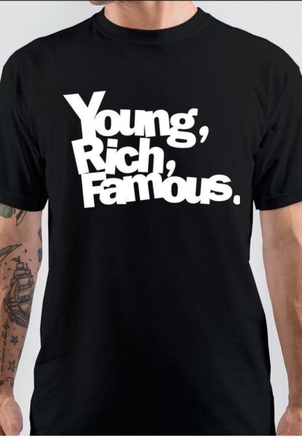 Young Rich Famous T-Shirt