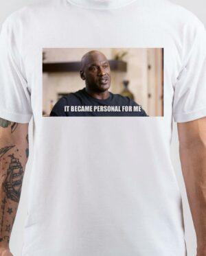 It Became Personal For Me T-Shirt
