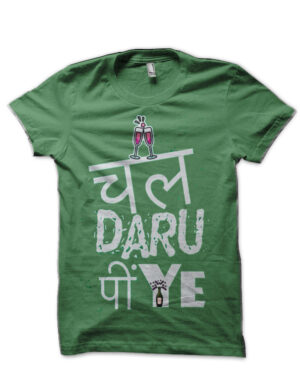 Chaal Daaru Piye Hinglish Print Green T-Shirt