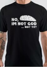 Peaky Blinders No Im Not God , Not Yet Black T-Shirt