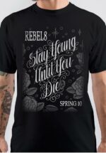 Rebel 8 Stay Young Until You Die Black T-Shirt