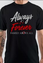 Always And Forever Family Above All The Originals T-Shirt