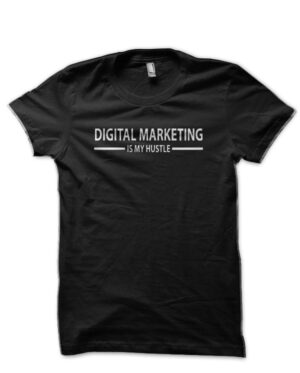 Digital Marketing Is My Hustle Black T-Shirt
