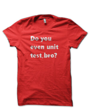 Do You Even Unit Test Red T-Shirt