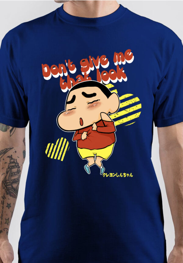 Don't Give Me That Look Shin Chan T-Shirt