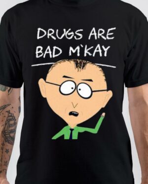 Drugs are Bad Mkay Mr Mackey T-Shirt
