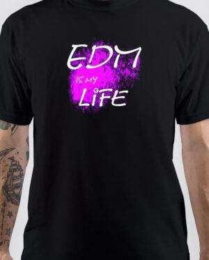 EDM Is Life T-Shirt