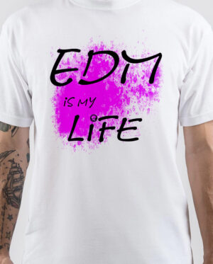 EDM Is Life T-Shirt