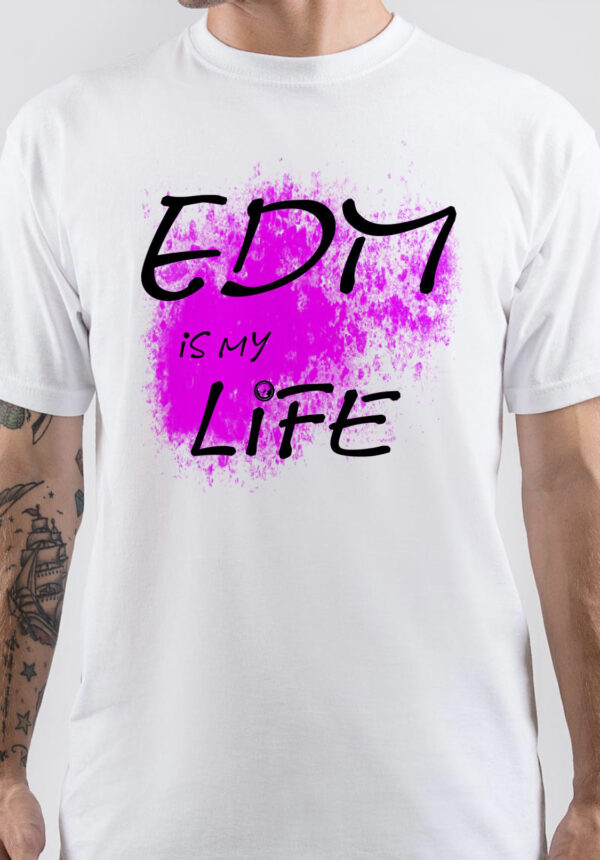 EDM Is Life T-Shirt