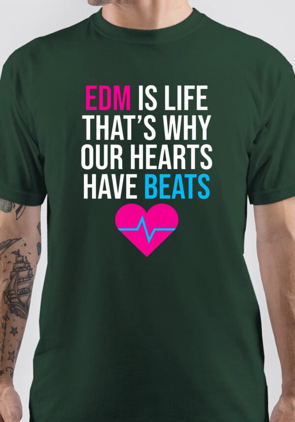 EDM Is Life That's Why Our Hearts Have Beats T-Shirt