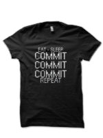 Eat Sleep Commit Repeat Black T-Shirt
