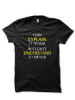 Engineers Motto Can't Understand Black T-Shirt