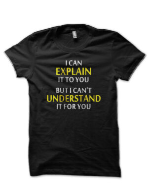 Engineers Motto Can't Understand Black T-Shirt