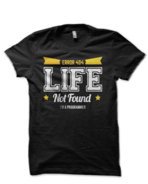 Error 404 Life Not Found Black T-Shirt