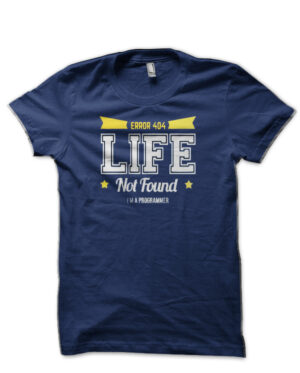 Error 404 Life Not Found Navy Blue T-Shirt