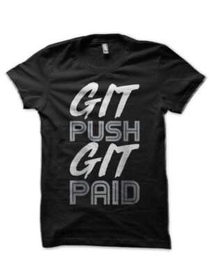 Git Push Git Paid Black T-Shirt
