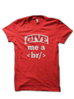 Give Me Red T-Shirt