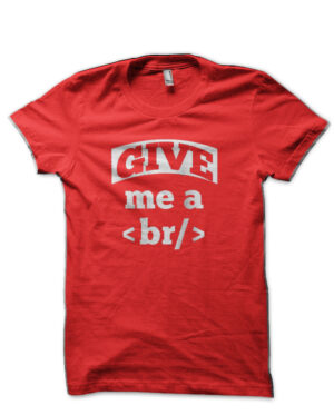 Give Me Red T-Shirt