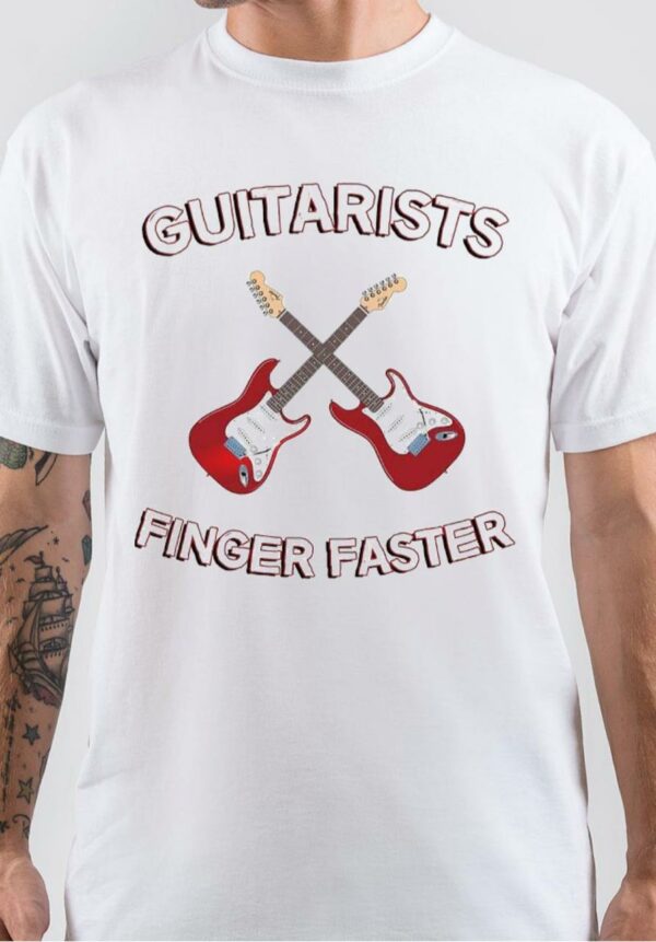 Guitarists Finger Faster T-Shirt