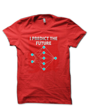 I Predict The Future Red T-Shirt