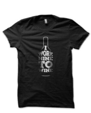 I work Nine To Wine Black T-Shirt