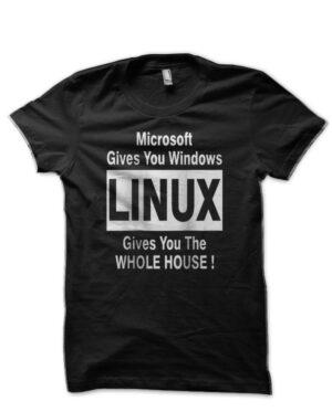 Microsoft Gave Window Linux Gave Whole House Black T-Shirt