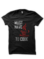 Must Have Java To Code Black T-Shirt