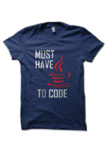 Must Have Java To Code Navy Blue T-Shirt