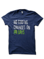 No Coding Changes On Friday Navy Blue T-Shirt